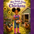 My Sweet Jordi Had a Farm: Chickens